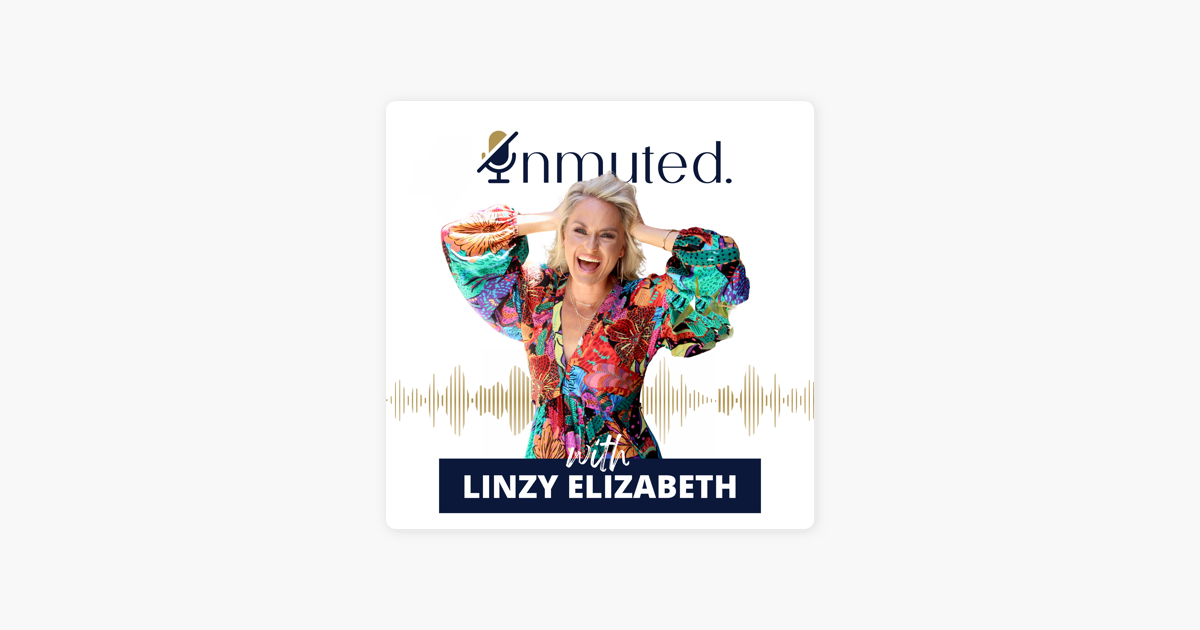 Podcast Guest: Unmuted with Linzy Elizabeth - Intimacy With Yourself ...